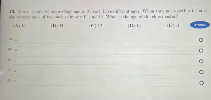 Solved 13. Three sisters, whose average age is 10, each have | Chegg.com