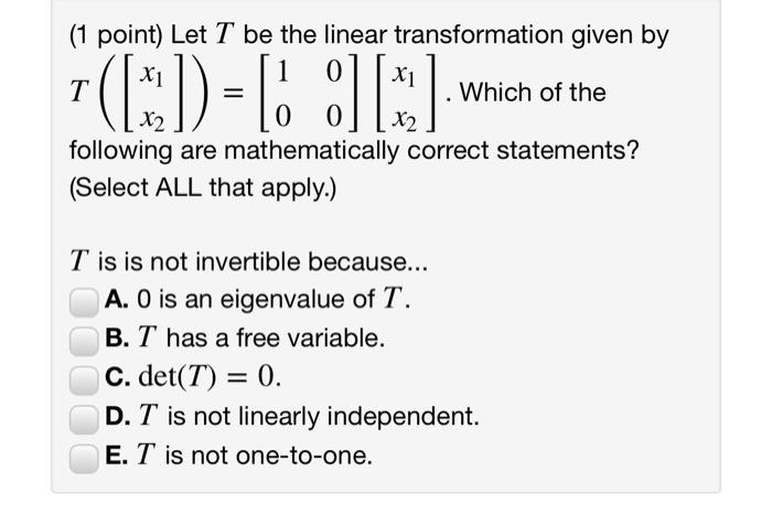 Solved (1 point) Let T be the linear transformation given by | Chegg.com