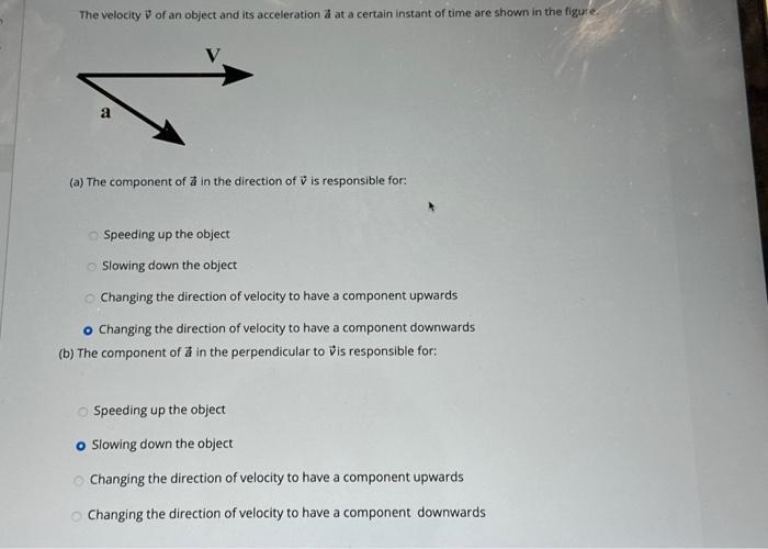 Solved The velocity ν of an object and its acceleration a at | Chegg.com