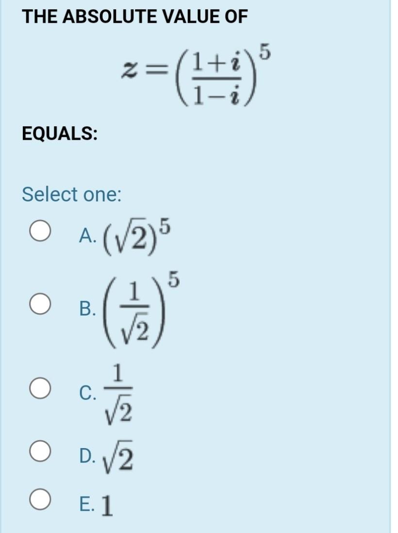 Solved THE ABSOLUTE VALUE OF THE COMPLEX NUMBER * Select | Chegg.com