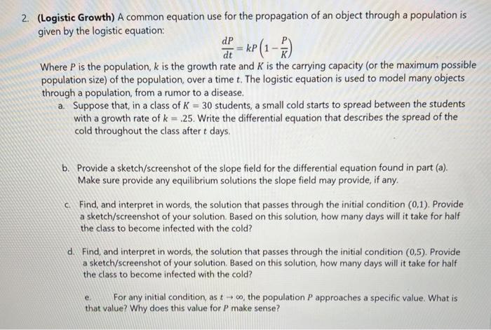 Solved (Logistic Growth) A common equation use for the | Chegg.com