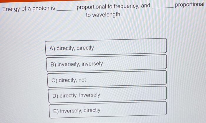 solved-proportional-energy-of-a-photon-is-proportional-to-chegg