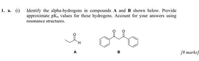 Solved (i) Identify the alpha-hydrogens in compounds A and B | Chegg.com