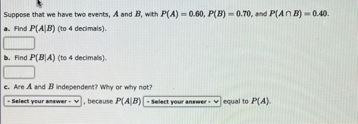 Solved Suppose That We Have Two Events, A And B, With P(A) = | Chegg.com