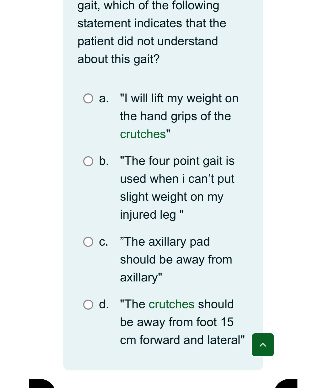 Solved gait, which of the following statement indicates that