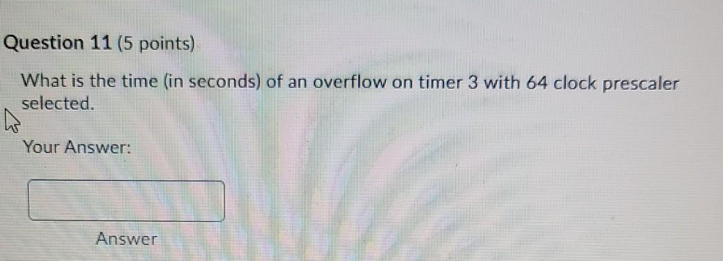 Solved Question 11 (5 points) What is the time (in seconds) | Chegg.com