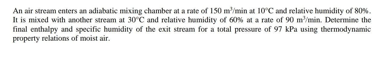 Solved An air stream enters an adiabatic mixing chamber at a | Chegg.com