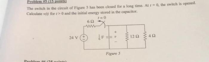 Solved Problem points The switch in the circuit of Figure 5 | Chegg.com