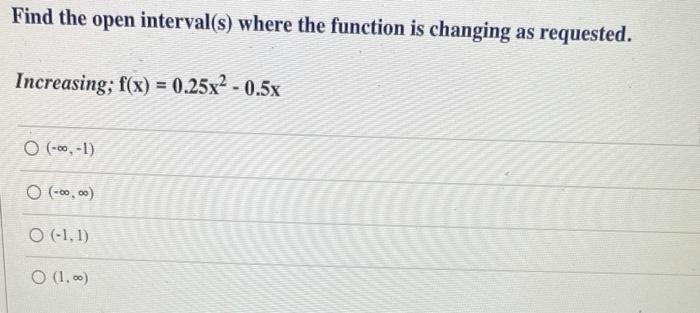 Solved Find the open interval(s) where the function is | Chegg.com