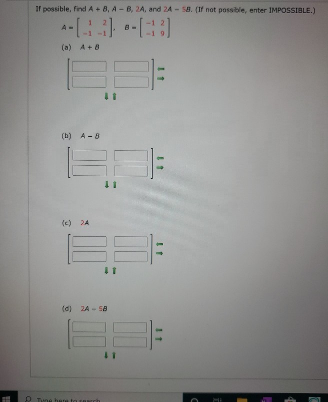 Solved If Possible, Find A + B, A- B, 2A, And 2A - 58. (If | Chegg.com