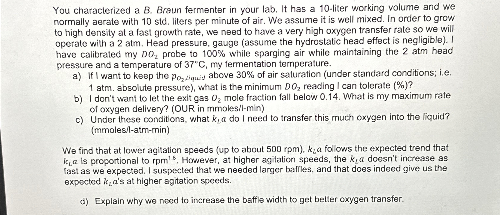 Solved You characterized a B. ﻿Braun fermenter in your lab. | Chegg.com