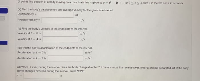 Solved (1 point) The position of a body moving on a | Chegg.com