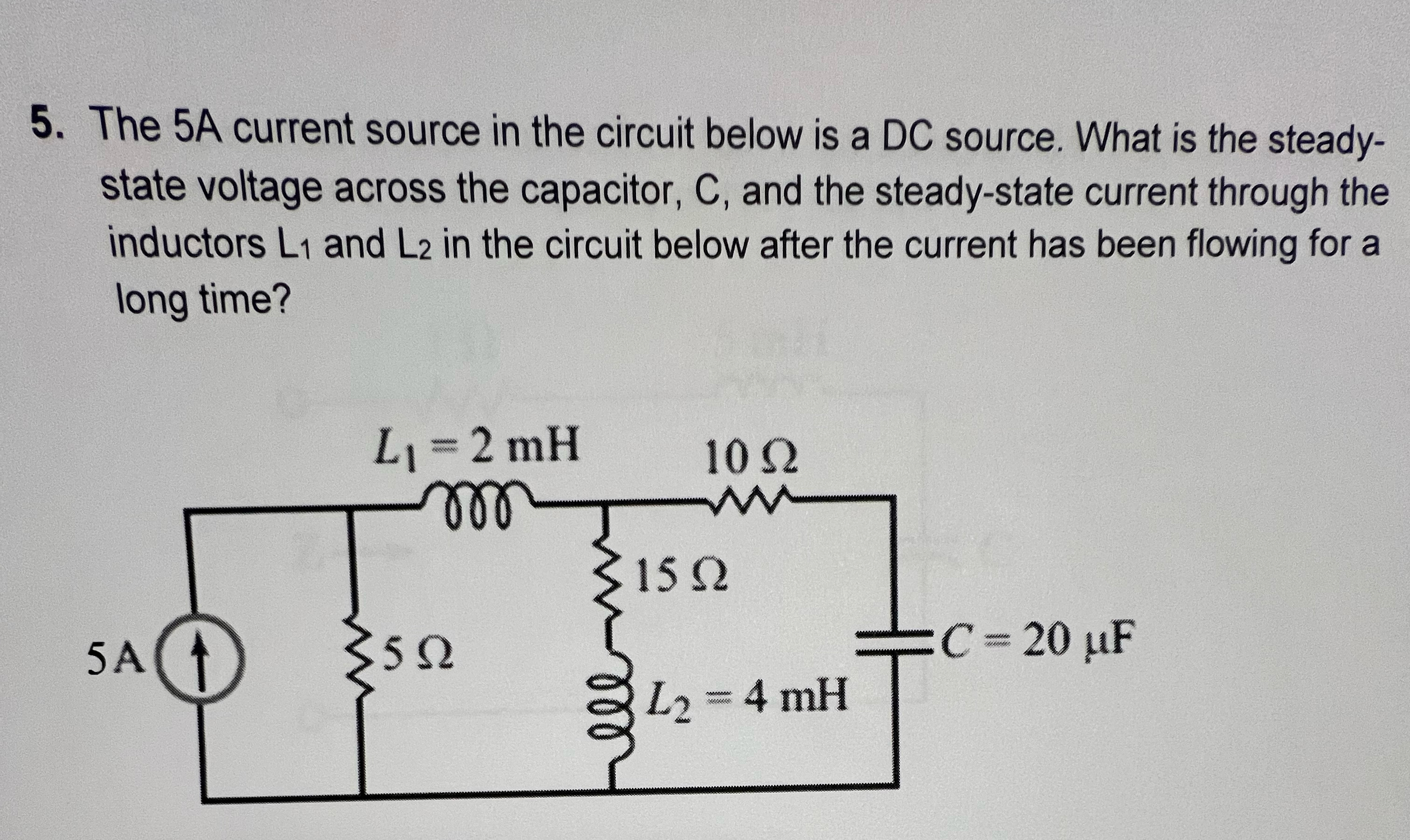 Solved The 5A current source in the circuit below is a DC | Chegg.com, image size:3024x1803