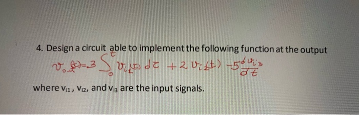 Solved 4. Design a circuit able to implement the following | Chegg.com