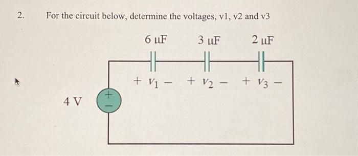 Solved 2. For The Circuit Below, Determine The Voltages, V1, | Chegg.com