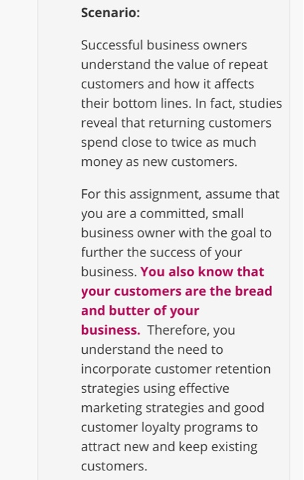 Scenario: successful business owners understand the value of repeat customers and how it affects their bottom lines. in fact,