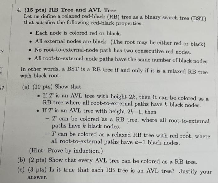 Solved 4. (15 pts) RB Tree and AVL Tree Let us define a