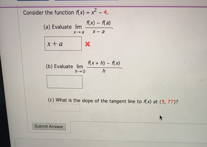 Solved Consider the function f(x) = x2 - 4. f(x) - f(a) (a) | Chegg.com