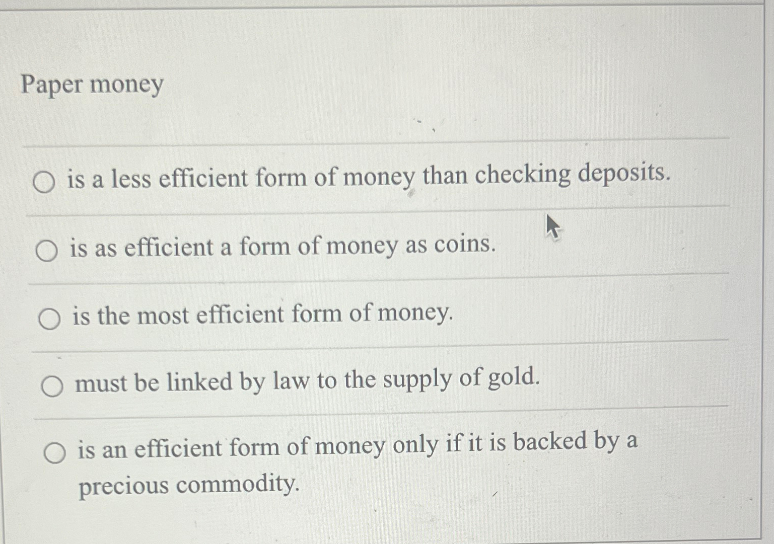 Solved Paper moneyis a less efficient form of money than | Chegg.com