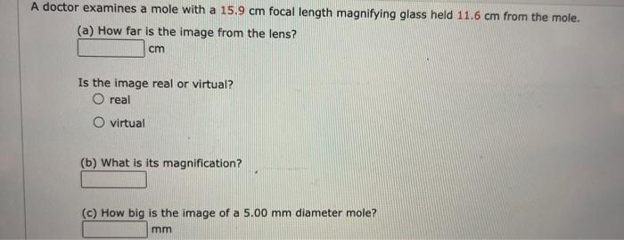 Solved A doctor examines a mole with a 15.9 cm focal length | Chegg.com