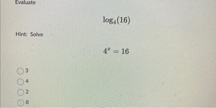 solved-evaluate-log4-16-hint-solve-4x-16-3-4-2-8-chegg