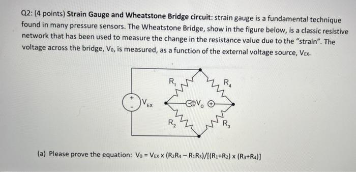 Solved Q2: (4 Points) Strain Gauge And Wheatstone Bridge | Chegg.com