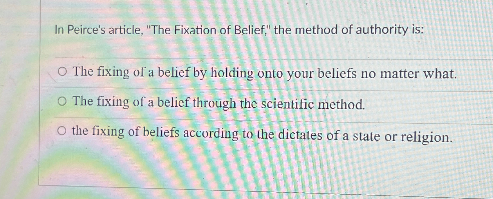 Solved In Peirce's article, "The Fixation of Belief," the