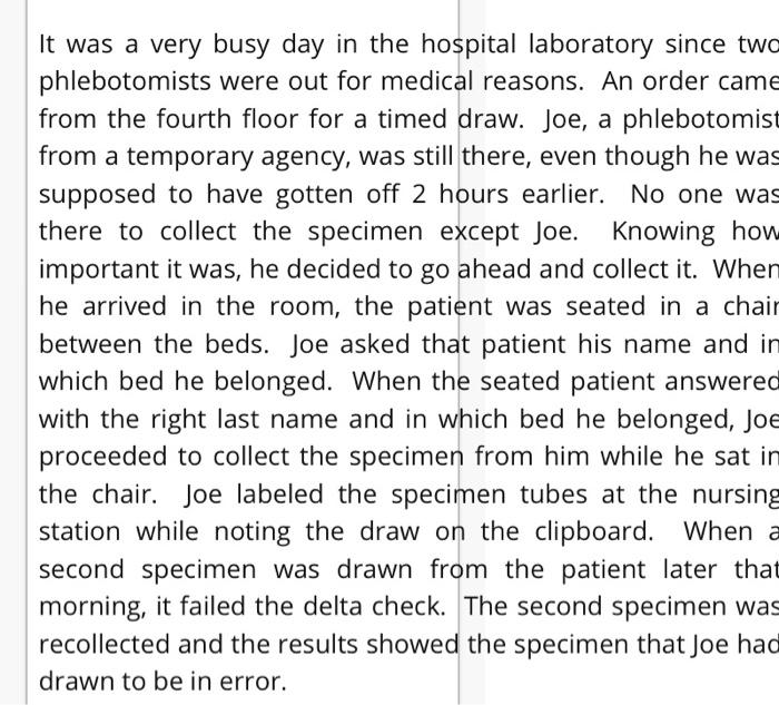 It was a very busy day in the hospital laboratory since two phlebotomists were out for medical reasons. An order came from th