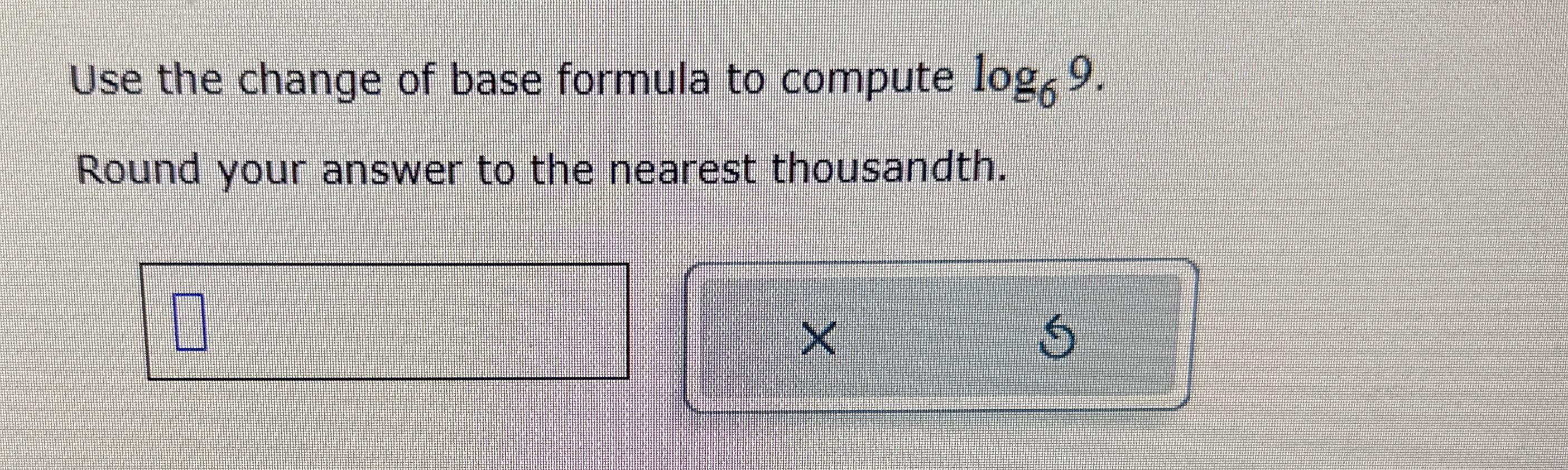 solved-use-the-change-of-base-formula-to-compute-log69-chegg