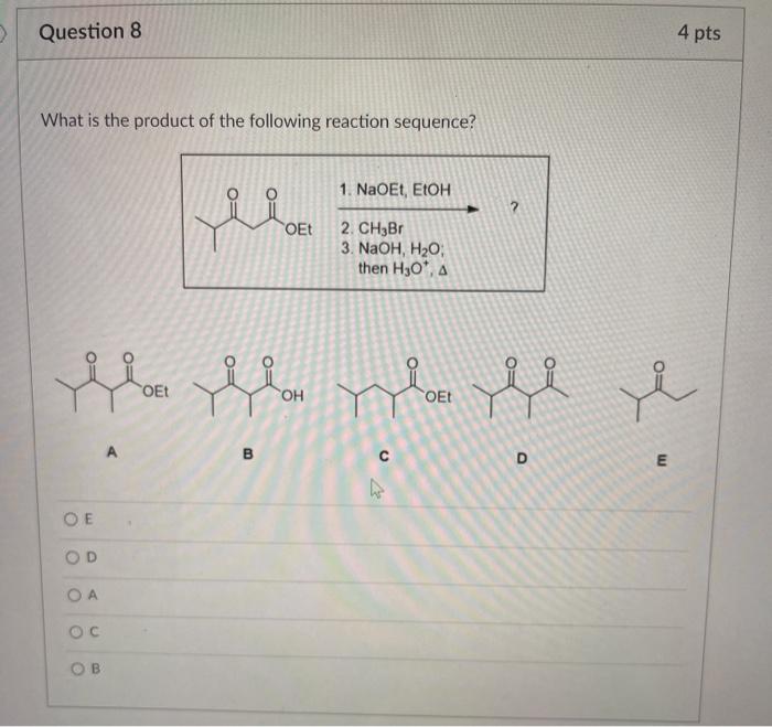 Solved Question 8 4 pts What is the product of the following | Chegg.com