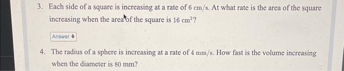 Solved 3. Each side of a square is increasing at a rate of 6 | Chegg.com