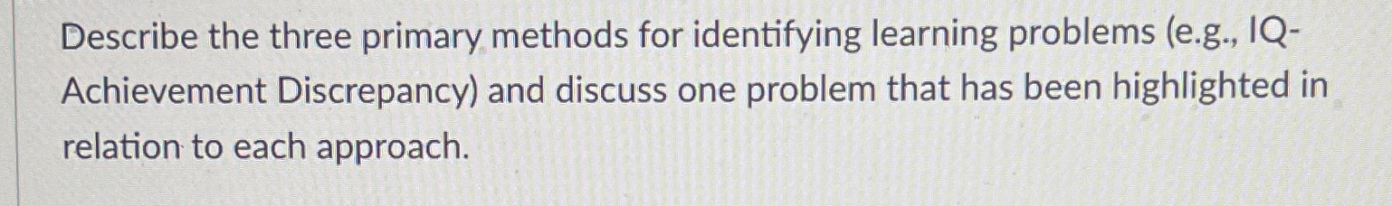 Solved Describe the three primary methods for identifying | Chegg.com