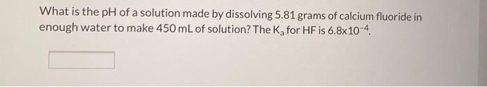 Solved What is the pH of a solution made by dissolving 5.81 | Chegg.com