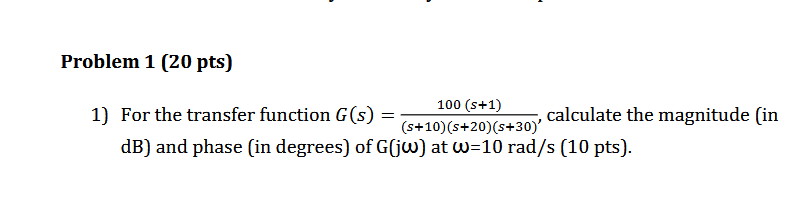 Solved Problem 1 ( 20 pts )For the transfer function | Chegg.com
