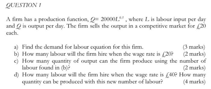 Solved QUESTION 1 A firm has a production function, Q= | Chegg.com