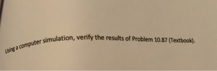 Solved Using a computer simulation, verify the results of | Chegg.com