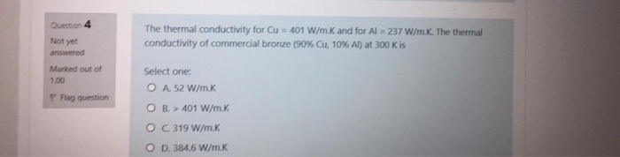 Solved Question 4 Not yet answered The thermal conductivity | Chegg.com
