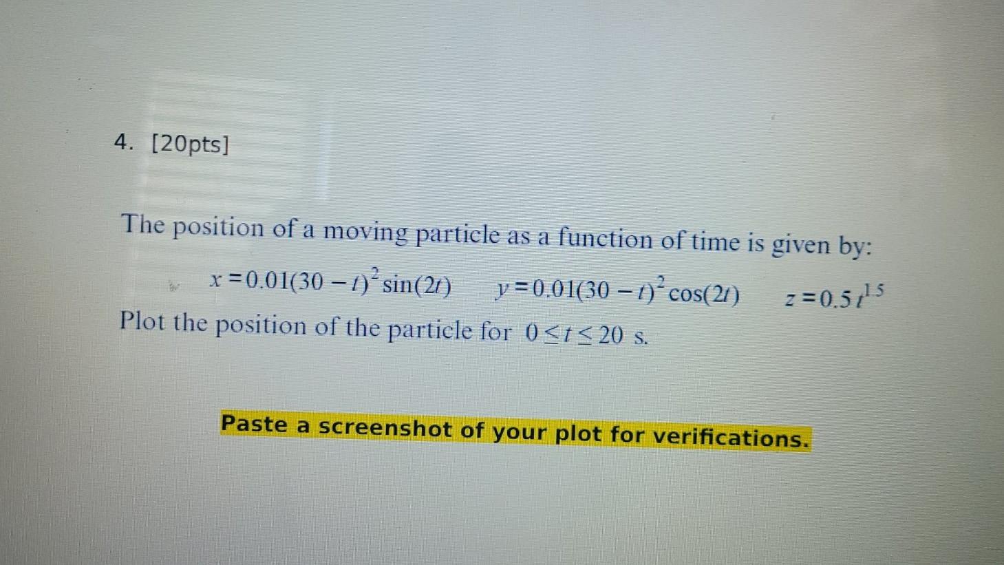 Solved 4. [20pts] The position of a moving particle as a | Chegg.com