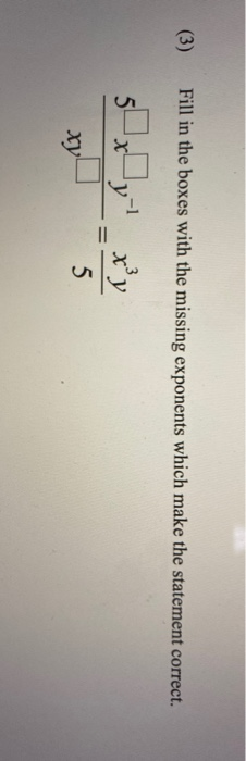 Solved (3) Fill in the boxes with the missing exponents | Chegg.com