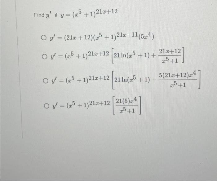 if \( y=\left(x^{5}+1\right)^{21 x+12} \) \[ \begin{array}{l} y^{\prime}=(21 x+12)\left(x^{5}+1\right)^{21 x+11}\left(5 x^{4}