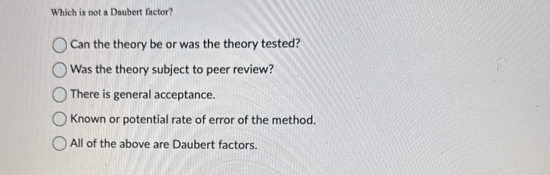 Solved Which is not a Daubert factor?Can the theory be or | Chegg.com