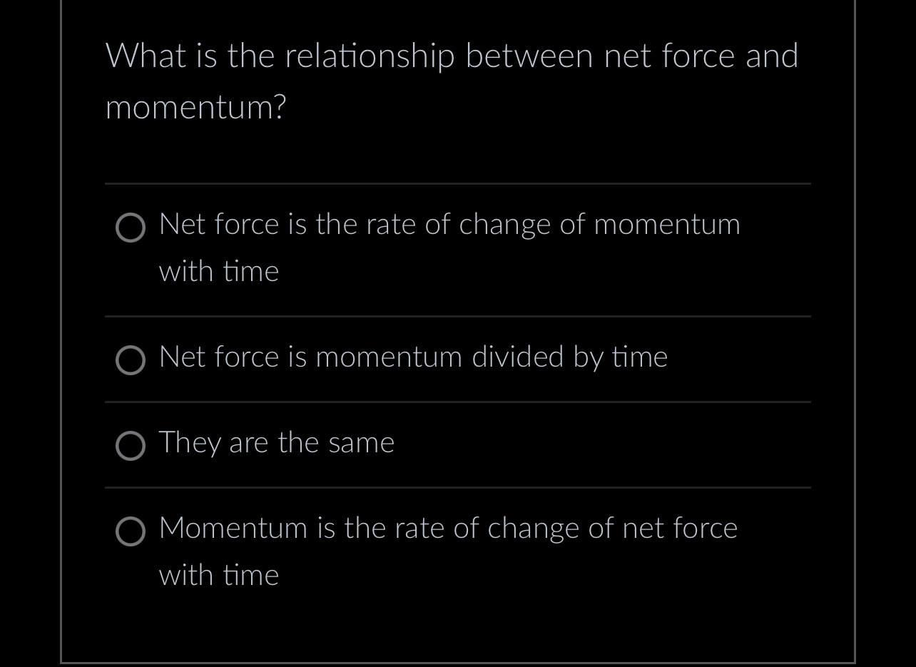 Solved What is the relationship between net force and | Chegg.com