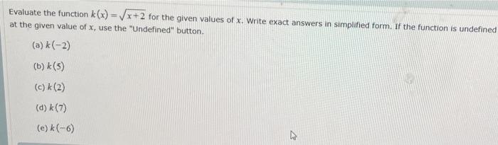 Solved Evaluate the function k(x) = (x+2 for the given | Chegg.com