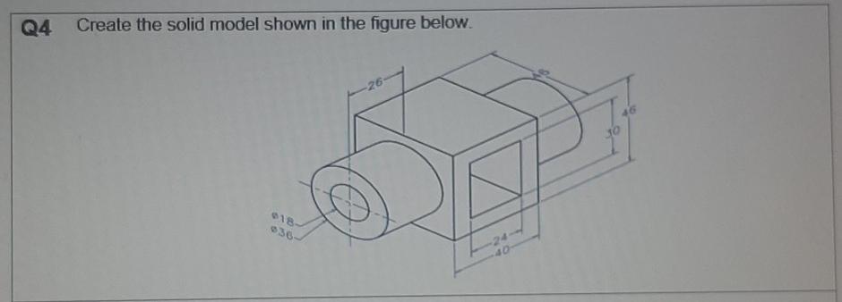 Solved Q4 Create The Solid Model Shown In The Figure Below. | Chegg.com