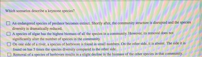 Solved Which scenarios describe a keystone species? An | Chegg.com