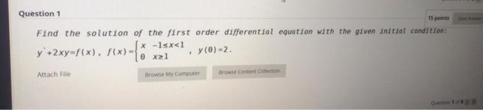 Solved Question 1 15 points Find the solution of the first | Chegg.com