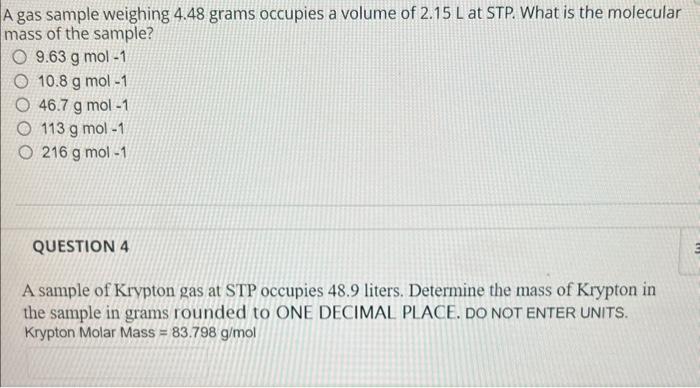 Solved A gas sample weighing 4.48 grams occupies a volume of | Chegg.com