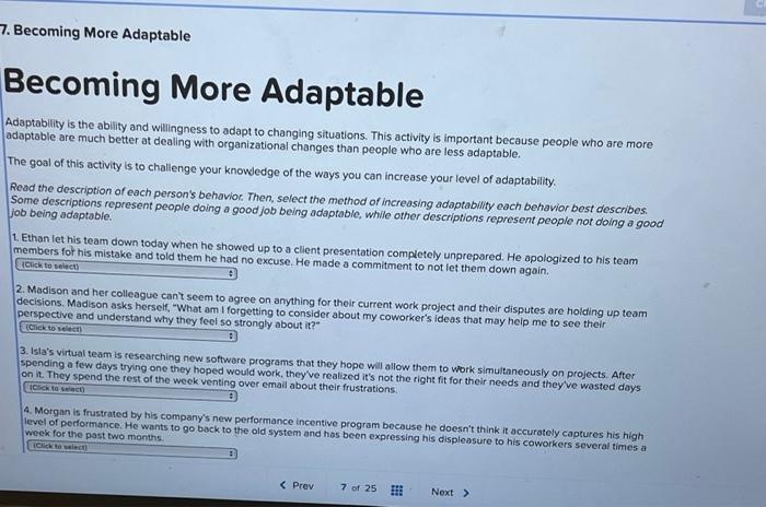 Adaptablity is the ability and willingness to adapt to changing situations. This activity is important because people who are