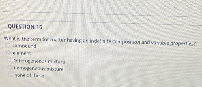 solved-question-16-what-is-the-term-for-matter-having-an-chegg