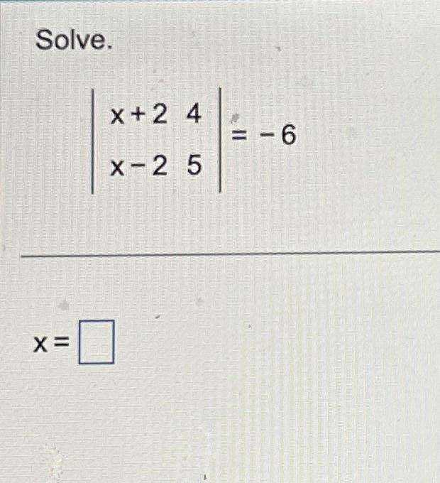 Solved Solve The Equation For X ∣∣−34x1∣∣−23 X Type An 5022